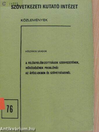 A felügyelőbizottságok szervezetének, működésének problémái az ÁFÉSZ-ekben és szövetségeinél