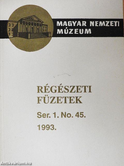 Régészeti füzetek 1993/45.