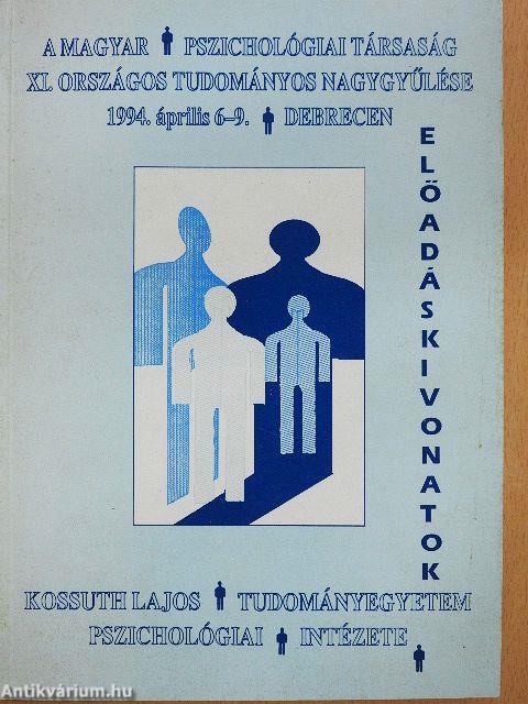 A Magyar Pszichológiai Társaság XI. Országos Tudományos Nagygyűlése 1994. április 6-9., Debrecen