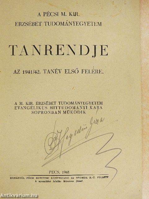 A pécsi M. Kir. Erzsébet Tudományegyetem Tanrendje az 1941/42. tanév első felére