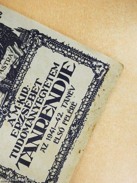 A pécsi M. Kir. Erzsébet Tudományegyetem Tanrendje az 1941/42. tanév első felére