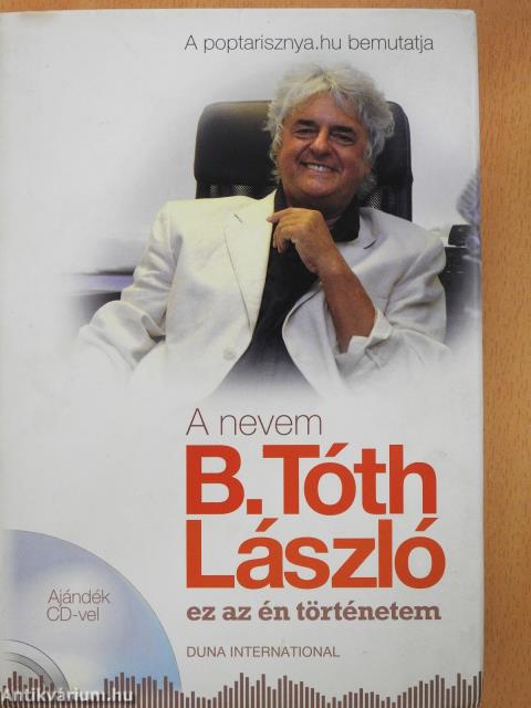 A nevem B. Tóth László (dedikált példány)