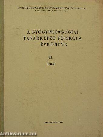 A Gyógypedagógiai Tanárképző Főiskola évkönyve 1966. II.