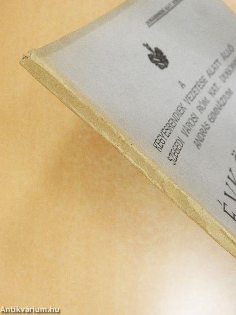 A kegyesrendiek vezetése alatt álló szegedi városi róm. kat. Dugonics András Gimnázium Évkönyve az 1940/41. iskolai évről