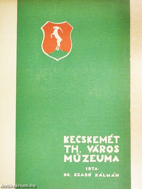 Kecskemét th. város múzeuma