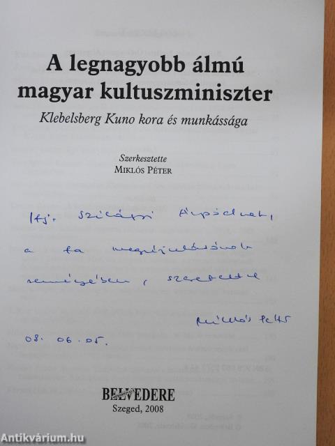 A legnagyobb álmú magyar kultuszminiszter (többszörösen dedikált példány)