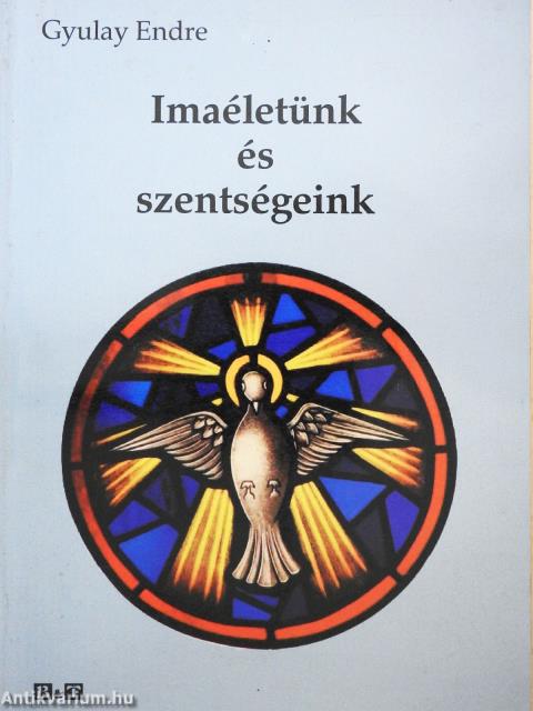 Imaéletünk és szentségeink (dedikált példány)