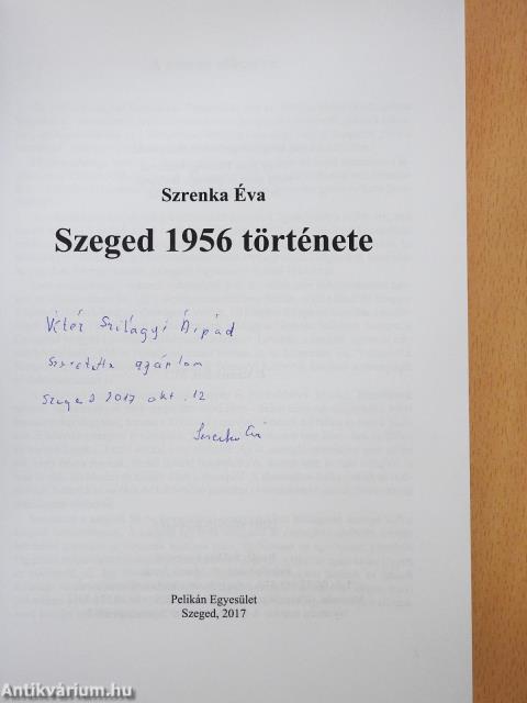 Szeged 1956 története (dedikált példány)
