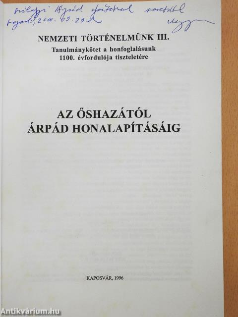 Az őshazától Árpád honalapításáig (dedikált példány)