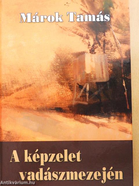 A képzelet vadászmezején (számozott, dedikált példány)