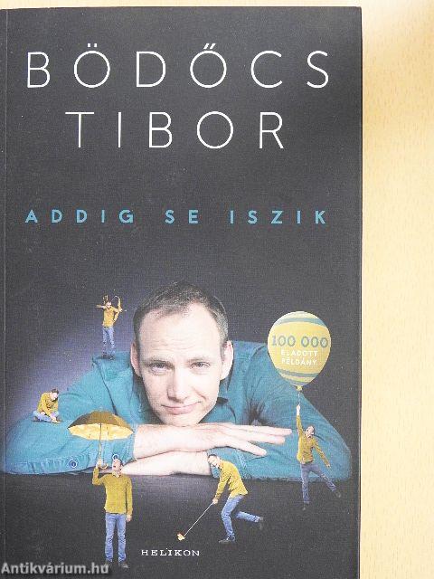 Addig se iszik