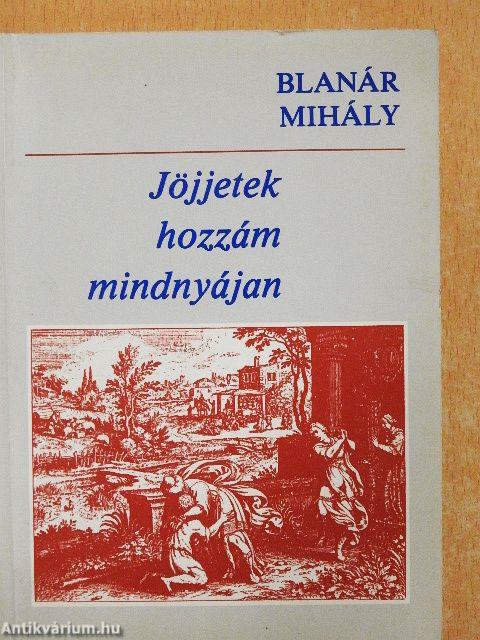 Jöjjetek hozzám mindnyájan