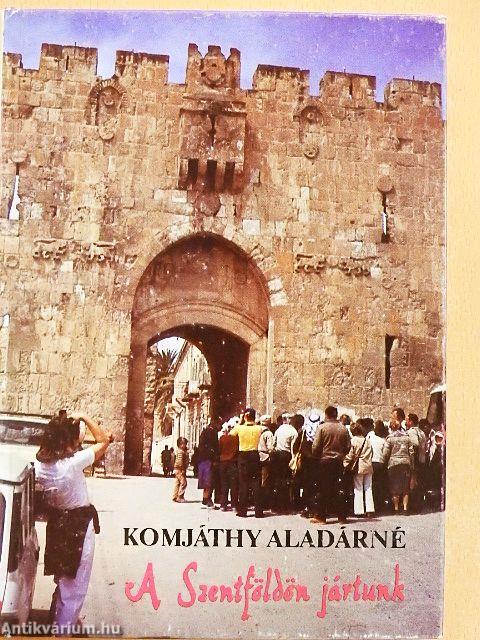 A Szentföldön jártunk