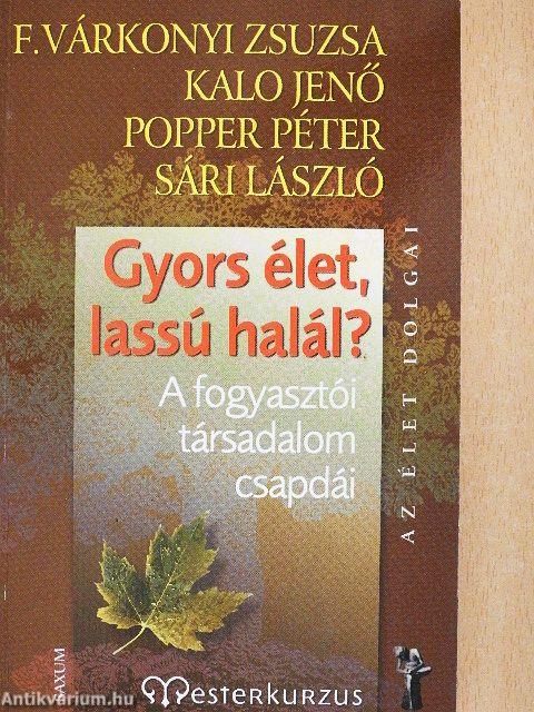 Gyors élet, lassú halál?