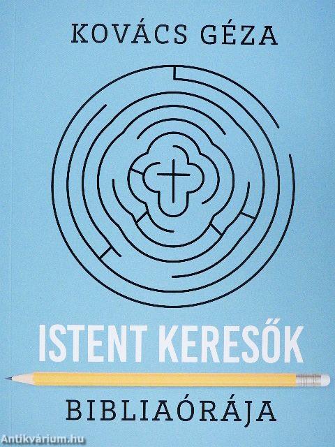 Istent keresők bibliaórája