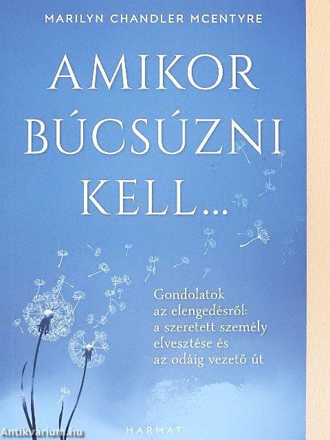 Amikor búcsúzni kell...