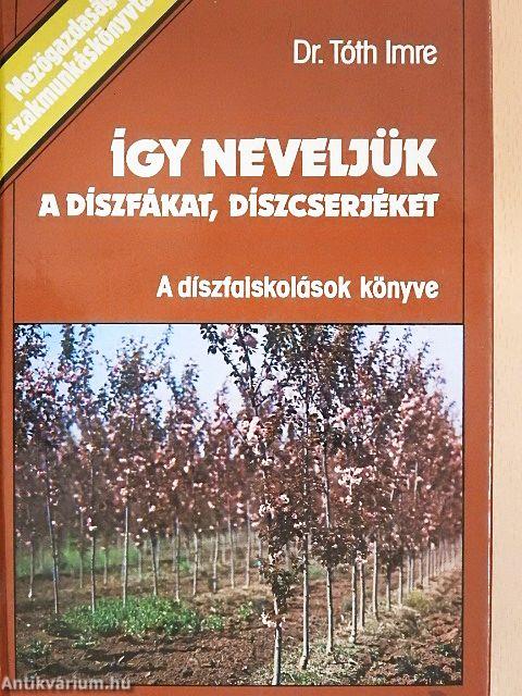 Így neveljük a díszfákat, díszcserjéket!