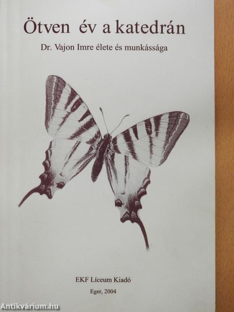 Ötven év a katedrán (dedikált példány)