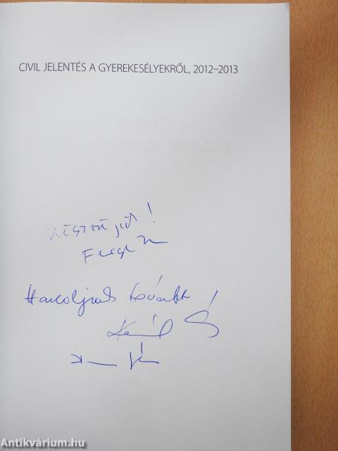 Civil jelentés a gyerekesélyekről 2012-2013 (többszörösen dedikált példány)