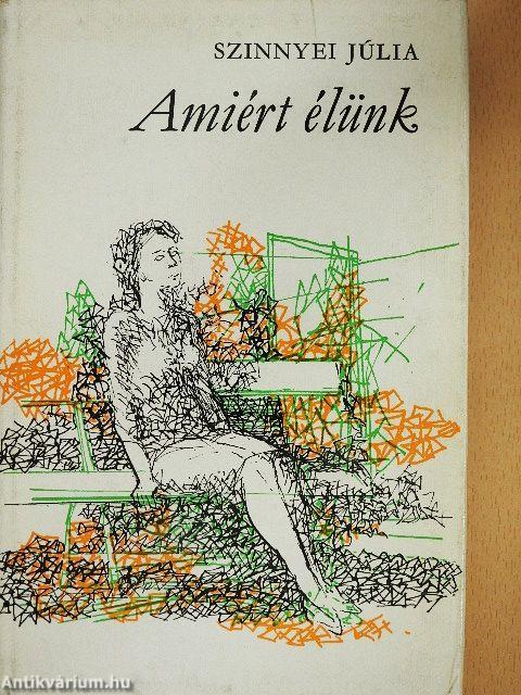 Amiért élünk
