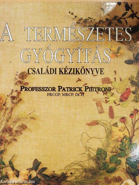 A természetes gyógyítás családi kézikönyve