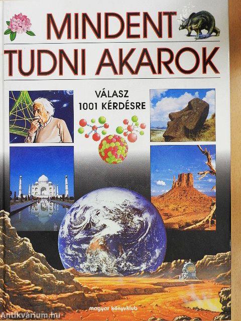 Mindent tudni akarok