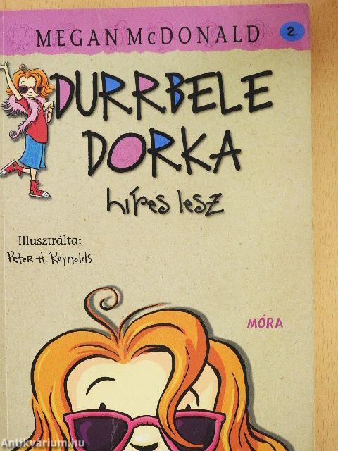 Durrbele Dorka híres lesz