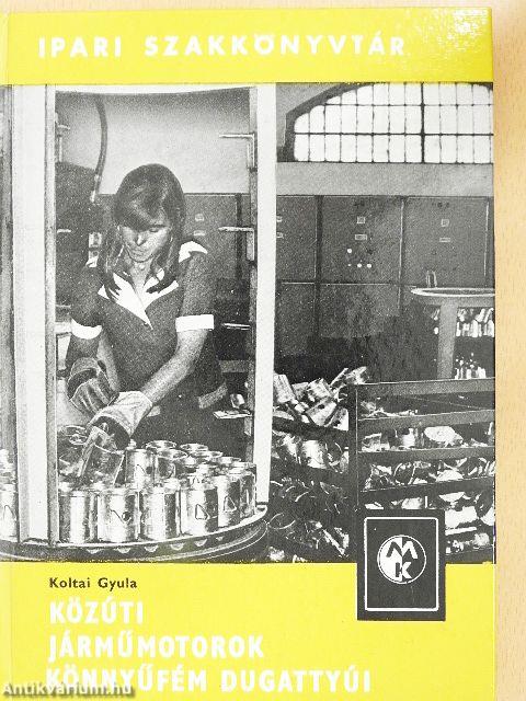 Közúti járműmotorok könnyűfém dugattyúi