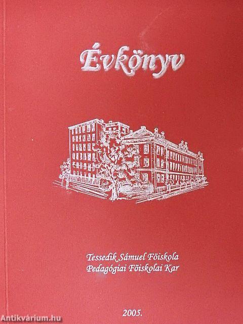 Tessedik Sámuel Főiskola Pedagógiai Főiskolai Kar Évkönyv 2005