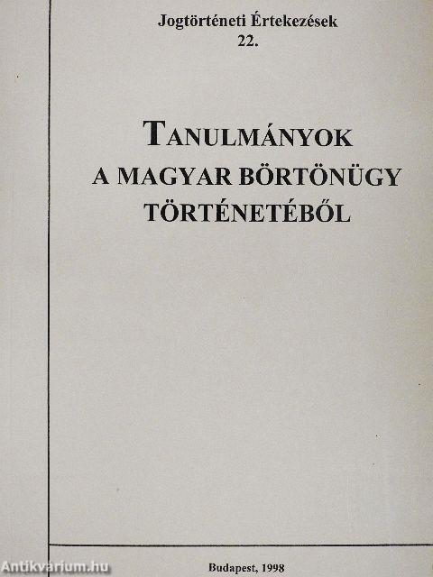 Tanulmányok a magyar börtönügy történetéből