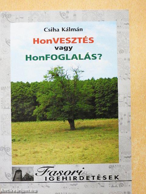 Honvesztés vagy honfoglalás?
