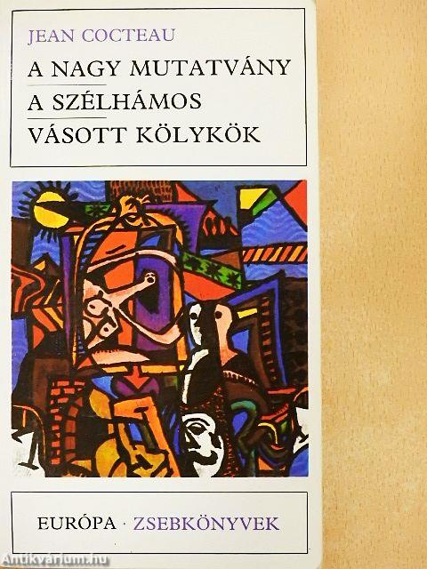 A nagy mutatvány/A szélhámos/Vásott kölykök