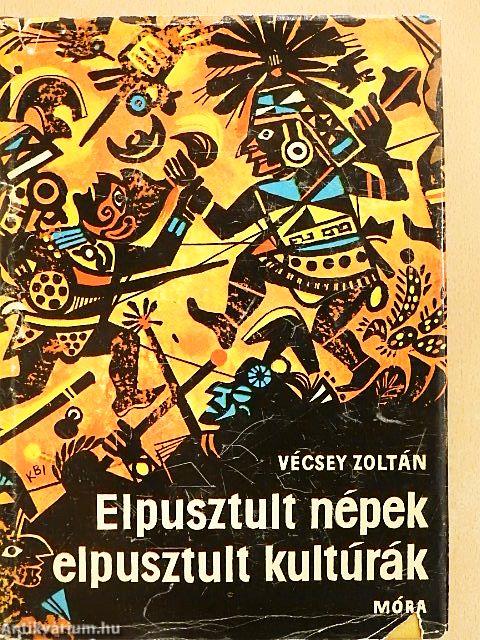 Elpusztult népek, elpusztult kultúrák