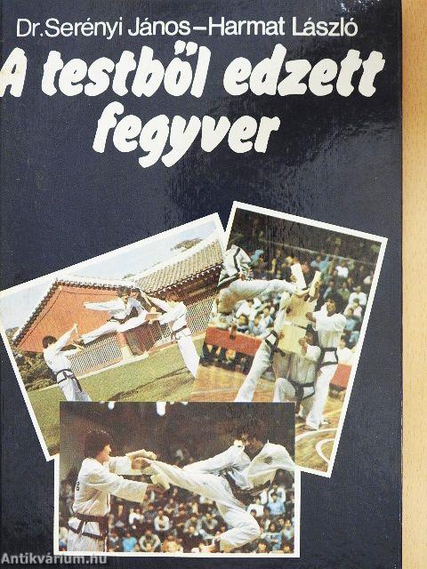 A testből edzett fegyver