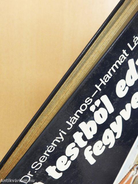 A testből edzett fegyver