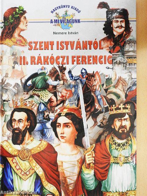 Szent Istvántól II. Rákóczi Ferencig