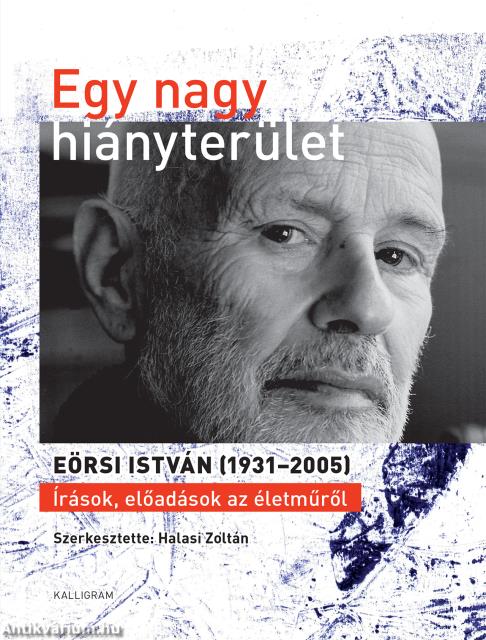 Egy nagy hiányterület - EÖRSI ISTVÁN (1931-2005)