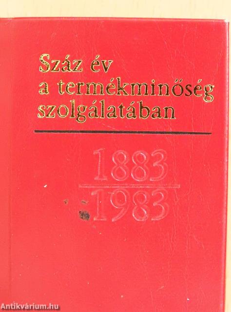 Száz év a termékminőség szolgálatában 1883-1983 (minikönyv) (számozott)