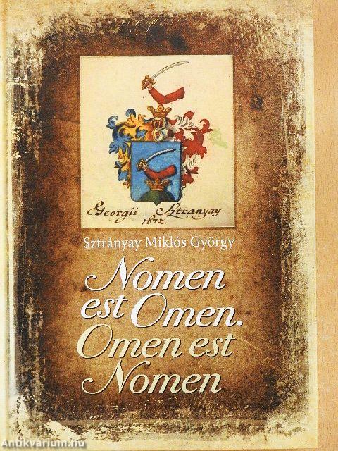 Nomen est Omen. Omen est Nomen