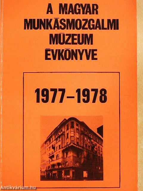 A Magyar Munkásmozgalmi Múzeum évkönyve 1977-1978