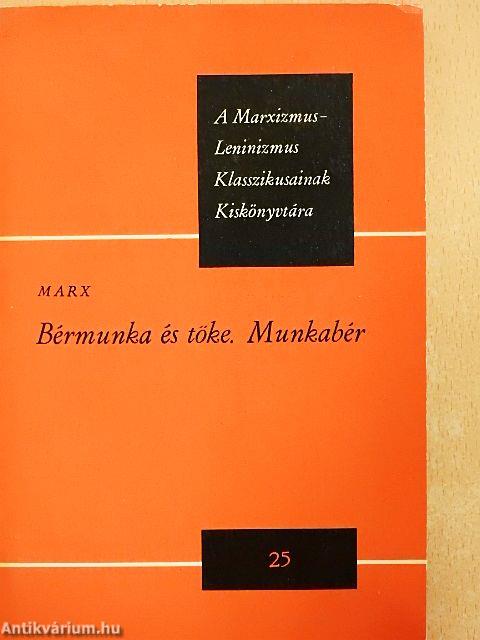 Bérmunka és tőke. Munkabér