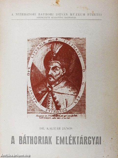A Báthoriak emléktárgyai