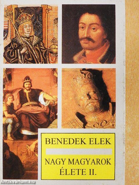 Nagy magyarok élete II.