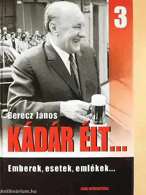 Kádár élt... 3.