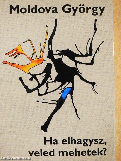 Ha elhagysz, veled mehetek?