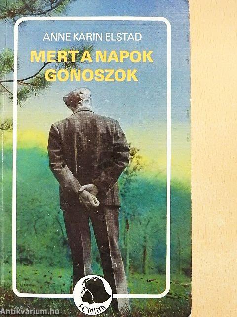 Mert a napok gonoszok