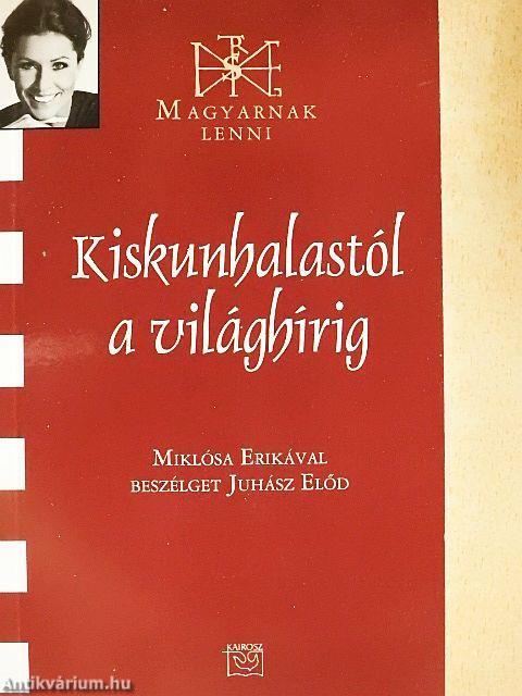 Kiskunhalastól a világhírig