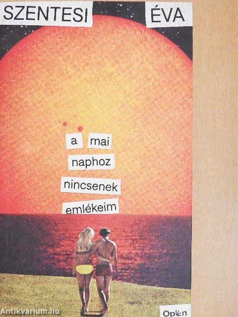 A mai naphoz nincsenek emlékeim