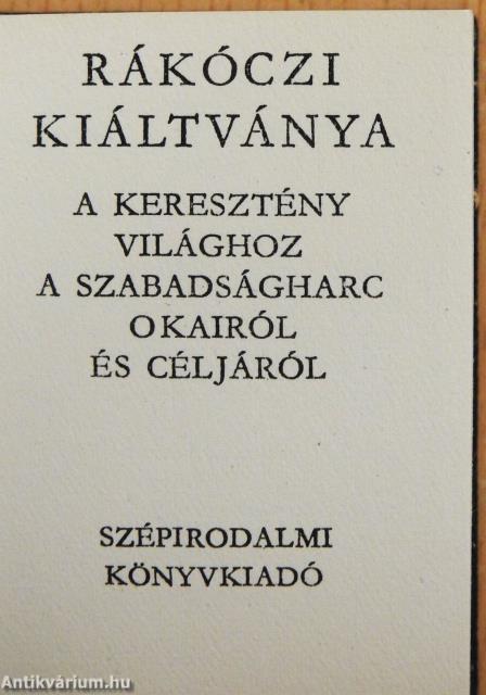 Rákóczi kiáltványa a keresztény világhoz a szabadságharc okairól és céljáról (minikönyv)