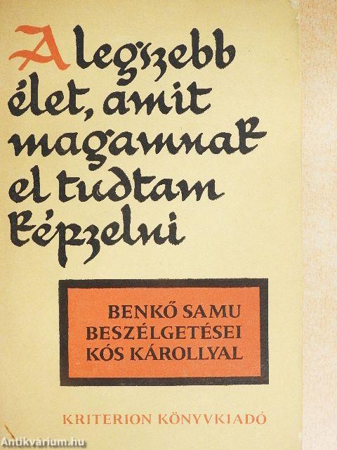 A legszebb élet, amit magamnak el tudtam képzelni